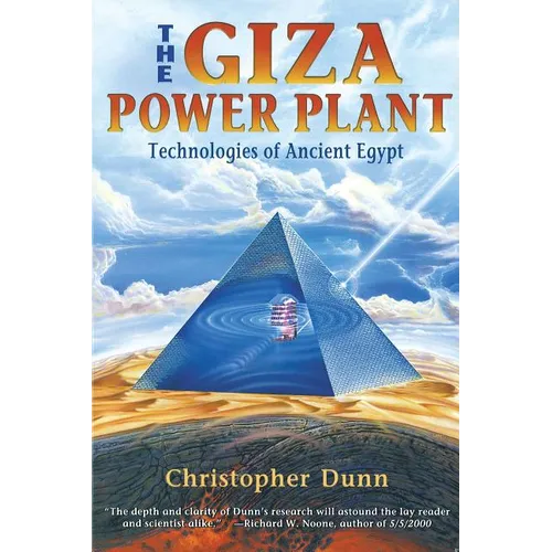 The Giza Power Plant: Technologies of Ancient Egypt