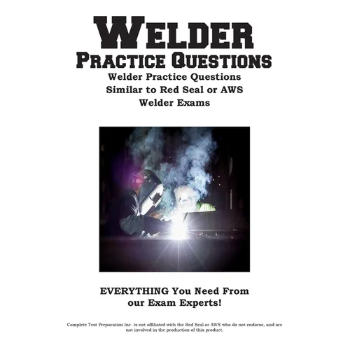 Welder Practice Questions: Welder Practice Questions Similar to Red Seal or AWS Welder Exam