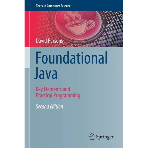 Foundational Java: Key Elements and Practical Programming - Paperback