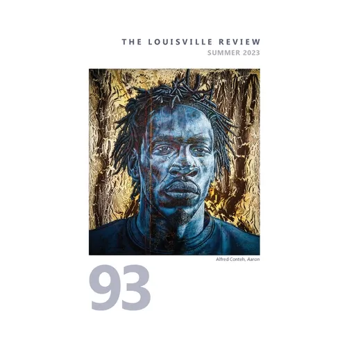 The Louisville Review Number 93 Summer 2023