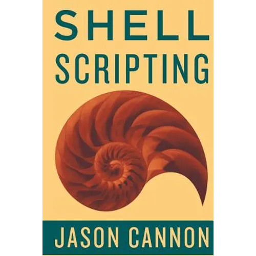 Shell Scripting: How to Automate Command Line Tasks Using Bash Scripting and Shell Programming