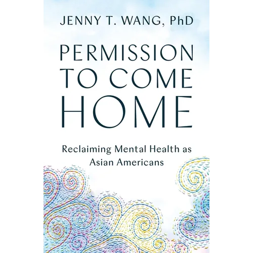 Permission to Come Home: Reclaiming Mental Health as Asian Americans