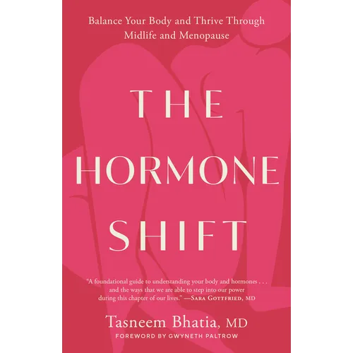The Hormone Shift: Balance Your Body and Thrive Through Midlife and Menopause