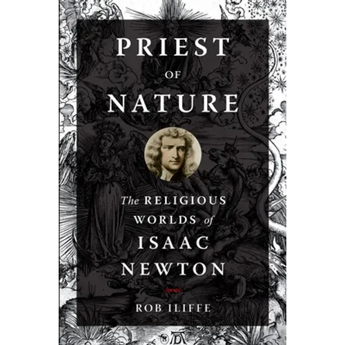 Priest of Nature: The Religious Worlds of Isaac Newton - Paperback