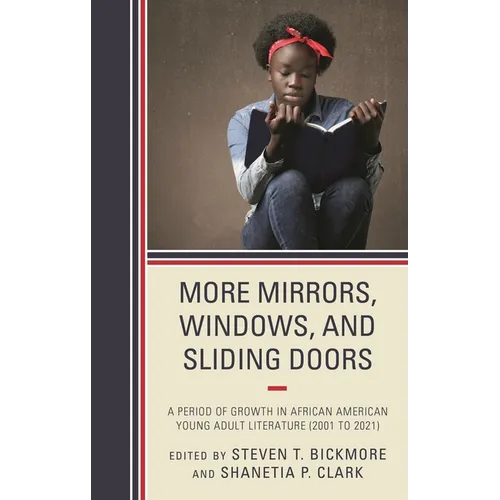 More Mirrors, Windows, and Sliding Doors: A Period of Growth in African American Young Adult Literature (2001 to 2021)
