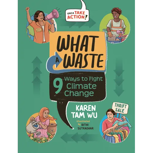 What a Waste: 9 Ways to Fight Climate Change - Hardcover