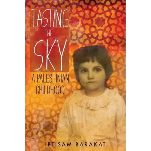 Tasting the Sky: A Palestinian Childhood - Paperback