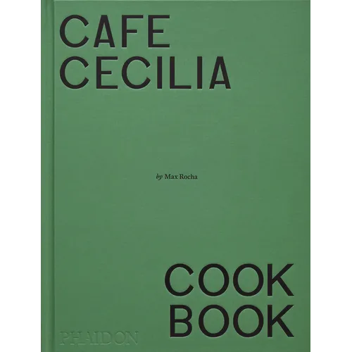 Café Cecilia Cookbook
