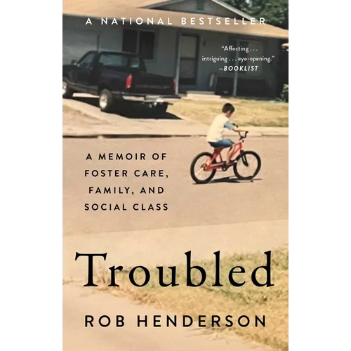 Troubled: A Memoir of Foster Care, Family, and Social Class