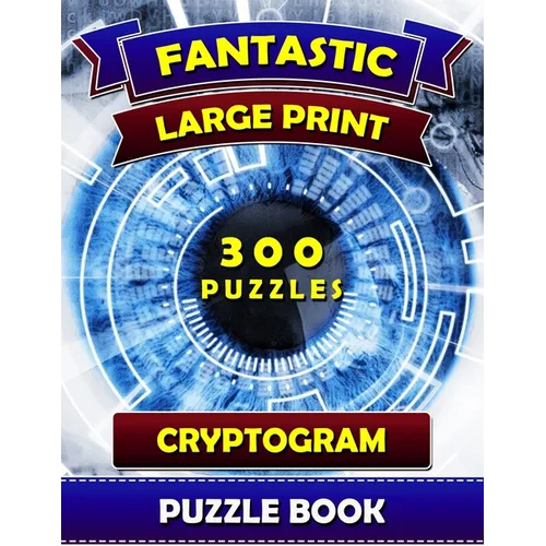 Fantastic Large Print Cryptogram Puzzle Books (300 Puzzles): Cryptoquip Books for Adults. Cryptoquote Puzzle Books for Adults.