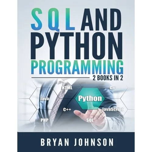 SQL AND Python Programming: 2 Books IN 1!