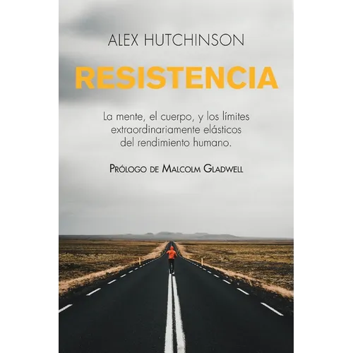 El Resistencia: Mente, cuerpo y los l��mites curiosamente el��sticos del rendimiento humano