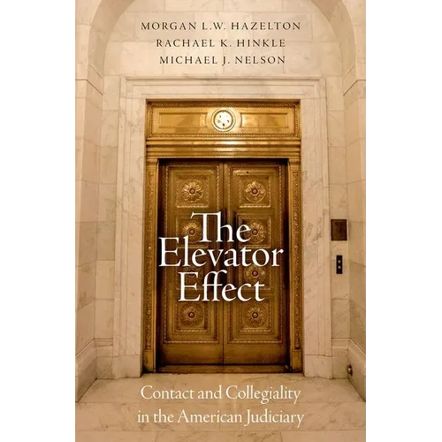 The Elevator Effect: Contact and Collegiality in the American Judiciary