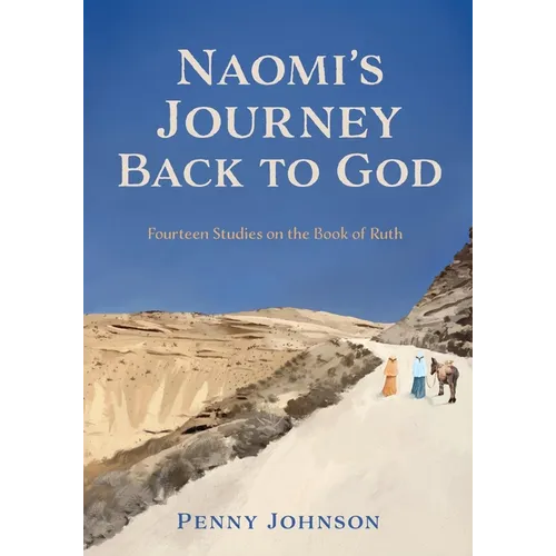 Naomi's Journey Back to God: Fourteen Studies on the Book of Ruth