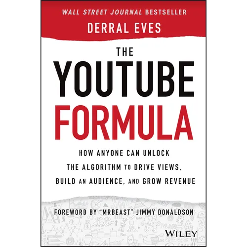 The Youtube Formula: How Anyone Can Unlock the Algorithm to Drive Views, Build an Audience, and Grow Revenue