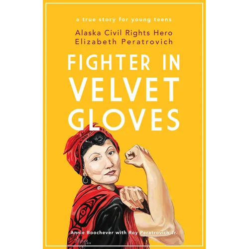 Fighter in Velvet Gloves: Alaska Civil Rights Hero Elizabeth Peratrovich - Paperback