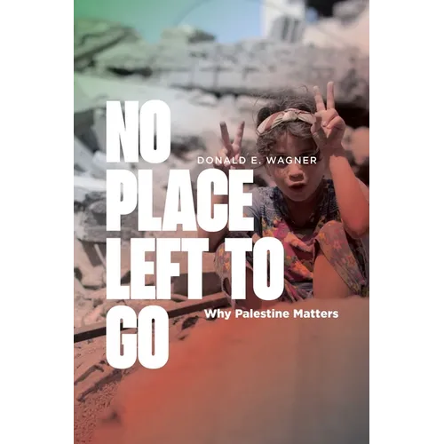 No Place Left to Go: Why Palestine Matters