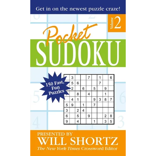 Pocket Sudoku Presented by Will Shortz, Volume 2: 150 Fast, Fun Puzzles