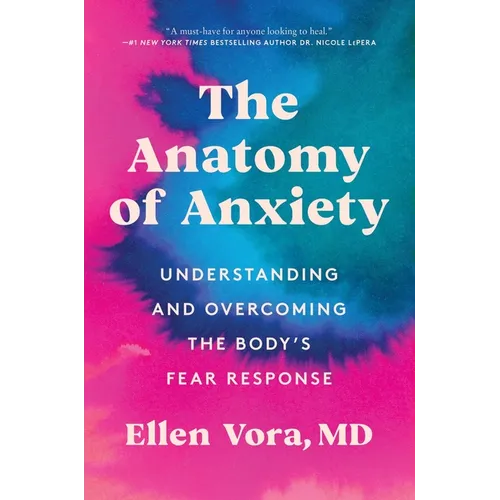 The Anatomy of Anxiety: Understanding and Overcoming the Body's Fear Response