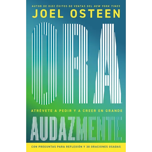 Ora Audazmente (Pray Bold): Atrévete a Pedir Y a Creer En Grande