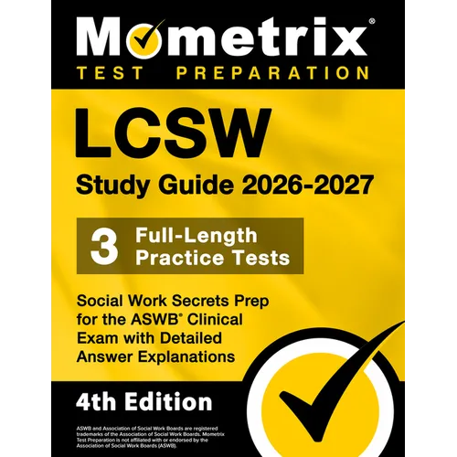 Lcsw Study Guide 2026-2027 - 3 Full-Length Practice Tests, Social Work Secrets Prep for the ASWB Clinical Exam with Detailed Answer Explanations: [4th