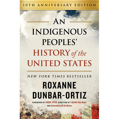 An Indigenous Peoples' History of the United States (10th Anniversary Edition)
