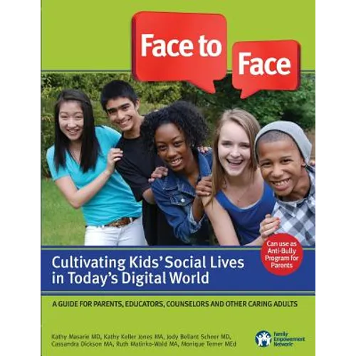 Face to Face: Cultivating Kids' Social Lives in Today's Digital World