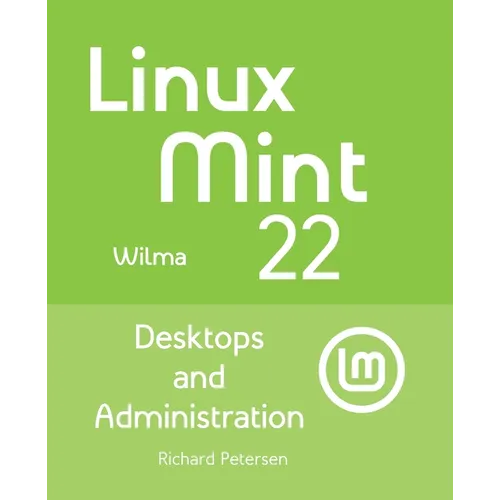 Linux Mint 22: Desktops and Administration