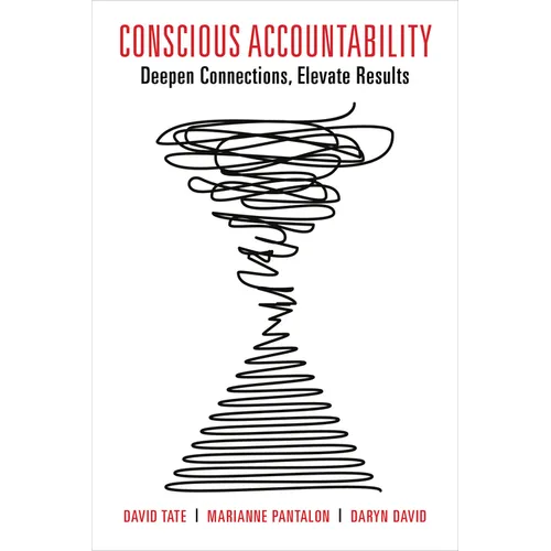 Conscious Accountability: Deepen Connections, Elevate Results