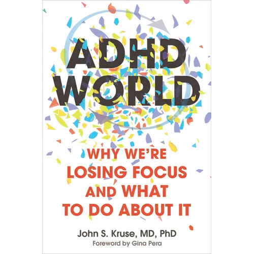 ADHD World: Why We're Losing Focus and What to Do about It