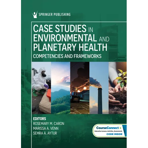 Case Studies in Environmental and Planetary Health: Competencies and Frameworks