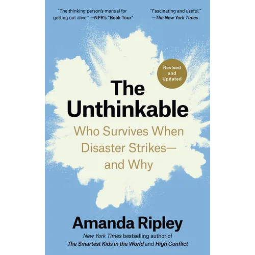 The Unthinkable (Revised and Updated): Who Survives When Disaster Strikes--And Why