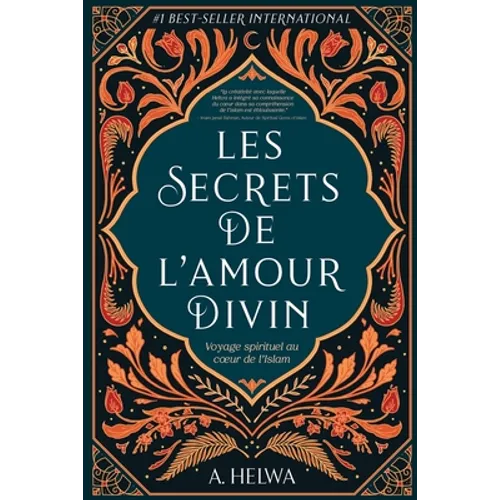 Les secrets de l'amour Divin: Voyage spirituel au coeur de l'islam