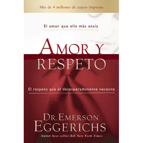 Amor Y Respeto: El Amor Que Ella Más Ansía, El Respeto Que Él Desesperadamente Necesita