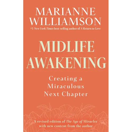Midlife Awakening: Creating a Miraculous Next Chapter