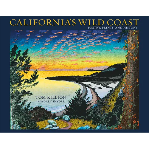 California's Wild Coast: Poetry, Prints, and History - Paperback
