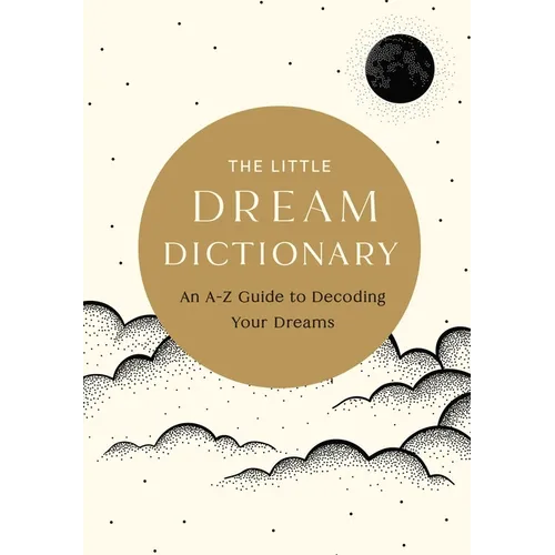 The Little Dream Dictionary: An A-Z Guide to Decoding Your Dreams