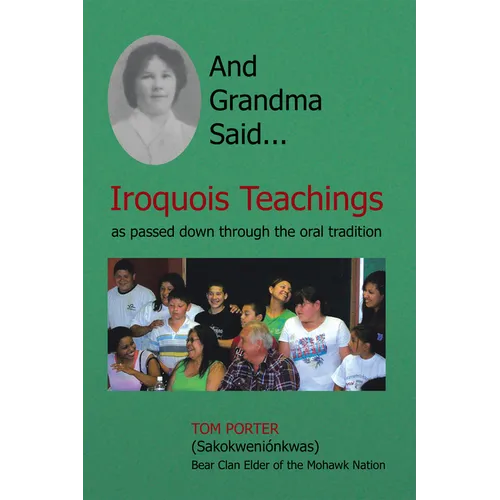 And Grandma Said... Iroquois Teachings: As Passed Down Through the Oral Tradition - Paperback