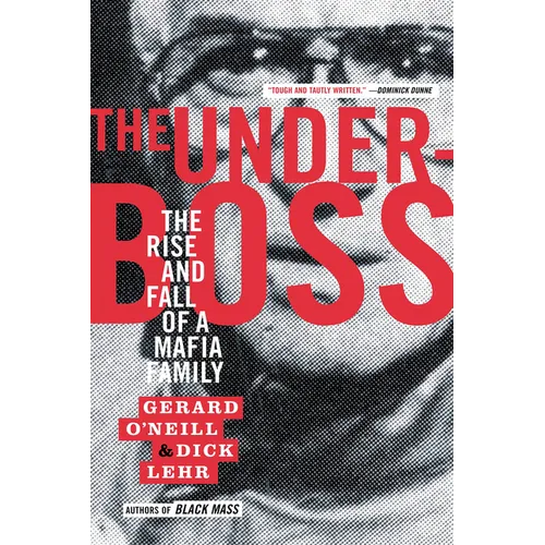 The Underboss: The Rise and Fall of a Mafia Family