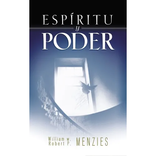 La Esp��ritu Y Poder: Fundamentos de la Experiencia Pentecostal