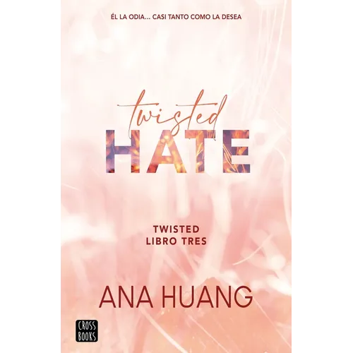 Twisted Hate: Él La Odia... Casi Tanto Como La Desea