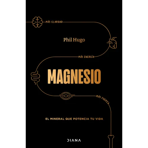 Magnesio: El Mineral Que Potencia Tu Vida / Magnesium: The Mineral That Supercharges Your Life