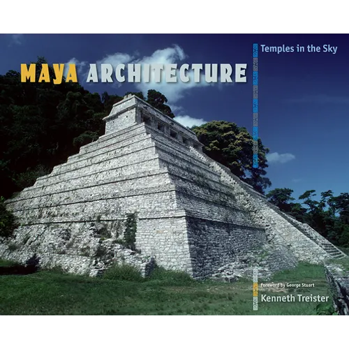 Maya Architecture: Temples in the Sky