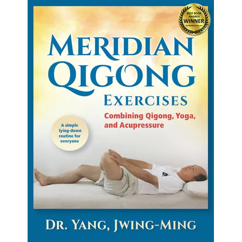 Meridian Qigong Exercises: Combining Qigong, Yoga, & Acupressure - Paperback
