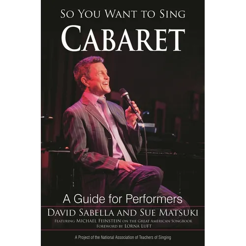 So You Want to Sing Cabaret: A Guide for Performers