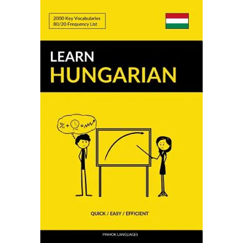 Learn Hungarian - Quick / Easy / Efficient: 2000 Key Vocabularies