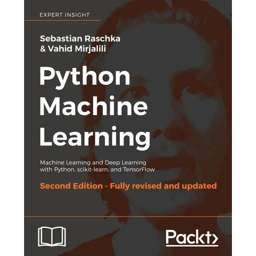 Python Machine Learning - Second Edition: Machine Learning and Deep Learning with Python, scikit-learn, and TensorFlow