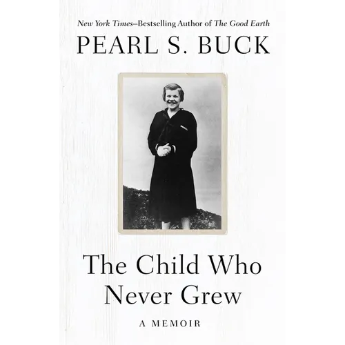 The Child Who Never Grew: A Memoir - Paperback