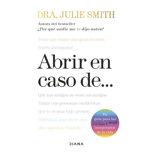 Abrir En Caso De...: Tu Guía Para Las Vueltas Y Giros Inesperados de la Vida / Open When: A Companion for Life's Twists & Turns