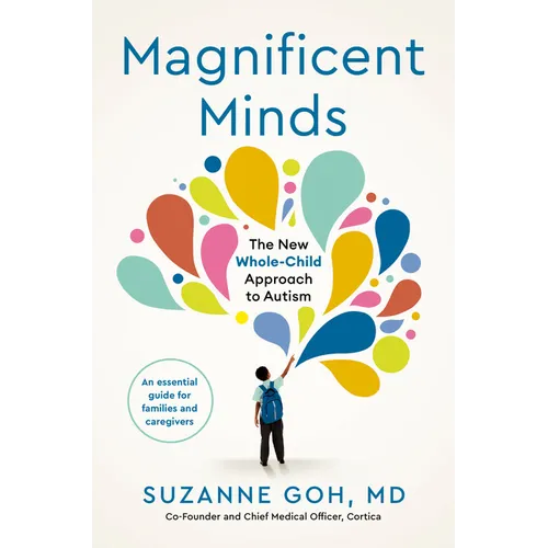 Magnificent Minds: The New Whole-Child Approach to Autism